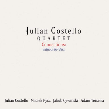 【ジャズ】ジュリアン・コステッロ・クヮルテット Julian Costello Quartet ／コネクション、ウィズアウト・ボーダーズ
