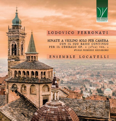 フェッロナティ：ヴァイオリンと通奏低音のための室内ソナタ集 Op.1(1710)Vol.1（アンサンブル・ピエトロ・アントニオ・ロカテッリ）