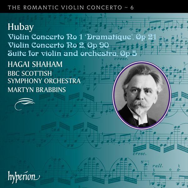 フバイ：ヴァイオリン協奏曲第1番《劇的協奏曲》＆第2番、他～ロマンティック・ヴァイオリン・コンチェルト・シリーズ Vol.6（マーティン・ブラビンズ）