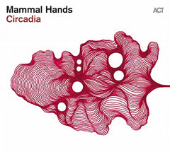 【ジャズ】Circadia（ママル・ハンズ）