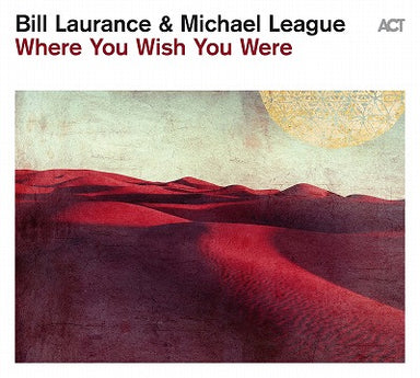 【LP】【ジャズ】Where You Wish You Were（ビル・ローレンス、マイケル・リーグ）