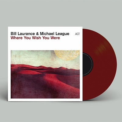 【カラーLP】【ジャズ】Where You Wish You Were（ビル・ローレンス、マイケル・リーグ）
