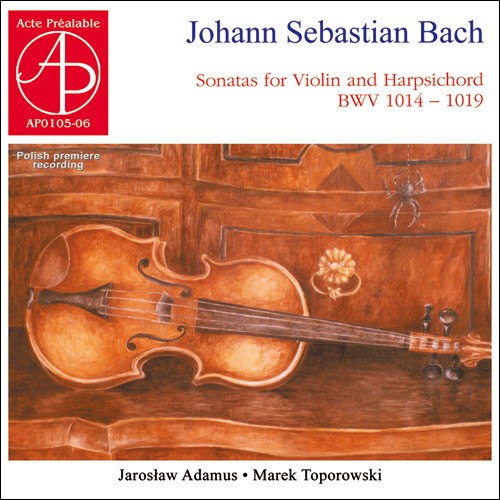 J.S.バッハ：ヴァイオリンとハープシコードのためのソナタ集（ヤロスワフ・アダムス）