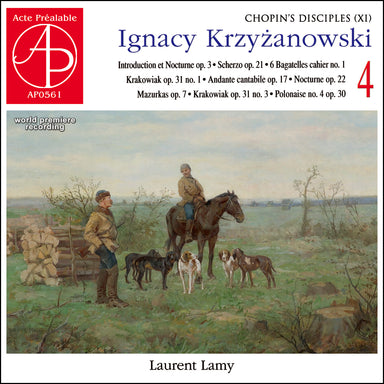 イグナツィ・クシジャノフスキ：ピアノ作品集 Vol.4（ローラン・ラミー）
