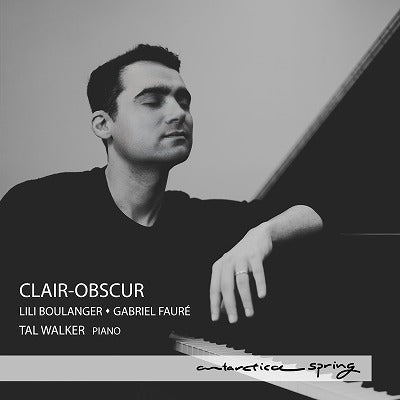 Clair-Obscur ～ リリ・ブーランジェ＆フォーレ：ピアノ作品集（タル・ウォーカー）