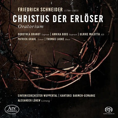 シュナイダー：オラトリオ《救い主キリスト》（ヴッパータール交響楽団、アレクサンダー・リュケン）