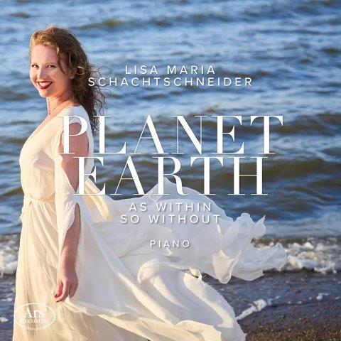 プラネット・アース ～ ピアノ作品集（リサ・マリア・シャハトシュナイダー）