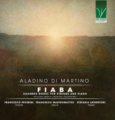 アラディーノ・ディ・マルティーノ：おとぎ話～弦楽とピアノのための室内楽作品集 （フランチェスコ・ペヴェリーニ）