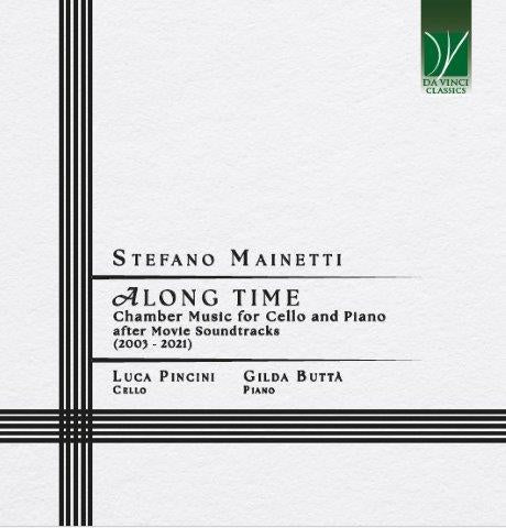 マイネッティ：アロング・タイム ～ 映画のサウンドトラックからのチェロとピアノのための室内楽曲集（ルカ・ピンチーニ）