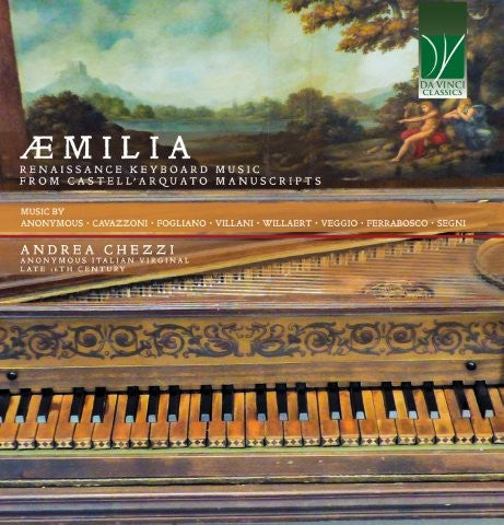 カステッラルクアート写本によるルネサンス鍵盤音楽集（アンドレア・ケッツィ）