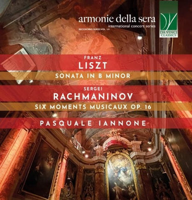 リスト：ピアノ・ソナタ ロ短調、ラフマニノフ：楽興の時 （パスクァーレ・イアンノーネ）