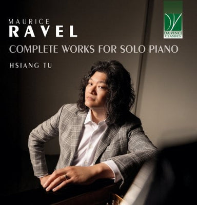 ラヴェル：ピアノ独奏曲全集（シャン・トゥ）