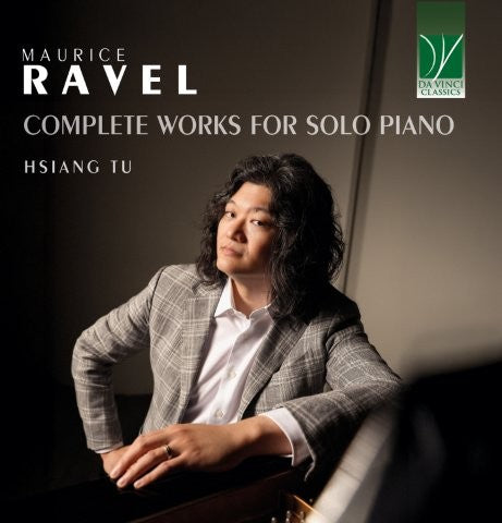 ラヴェル：ピアノ独奏曲全集（シャン・トゥ）