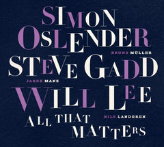 【ジャズ】オール・ザット・マターズ（サイモン・オスレンダー、スティーヴ・ガッド、ウィル・リー）