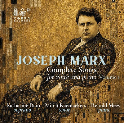 ヨーゼフ・マルクス：未出版歌曲を含む歌曲全集 Vol.1（キャサリン・デイン、ミッチ・ラーマーケルス）