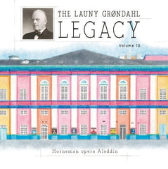 ラウニ・グランデールの遺産第10集 - C.F.E.ホーネマン： 歌劇《アラジン》全曲（ラウニ・グランデール）