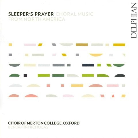 スリーパーズ・プレア ～ 北米の合唱作品集（オックスフォード・マートン・カレッジ合唱団）