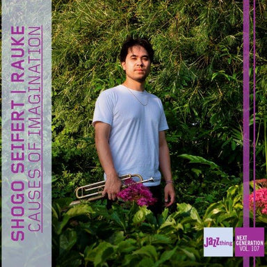 【ジャズ】コーザズ・オヴ・イマジネーション ～ ジャズ・シング・ネクスト・ジェネレーション Vol.107（ショーゴ・ザイフェルト、ラウケ）