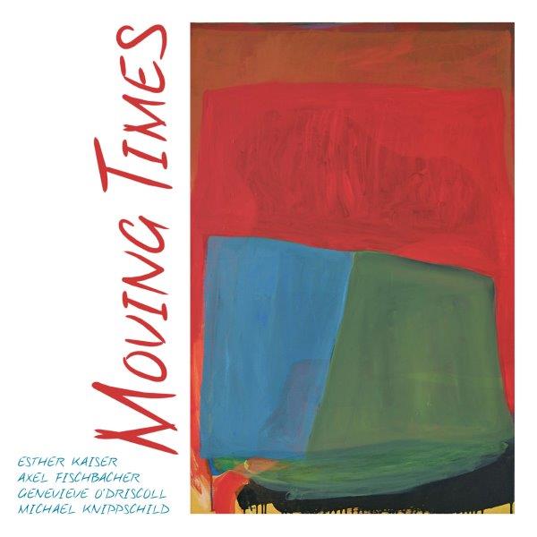 【ジャズ】ムーヴィング・タイムズ（エスター・カイザー、アクセル・フィッシュバッヒャー）