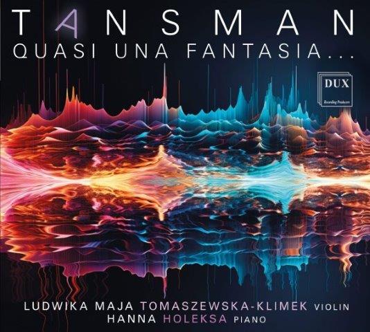幻想曲風に．．． ～ タンスマン：ヴァイオリンのための作品集（ルドヴィカ・マヤ・トマシェフスカ＝クリメク）