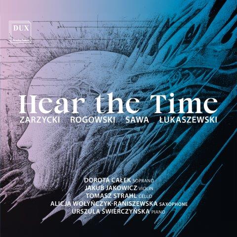 Hear the Time ～ 19世紀から現代に至るポーランド歌曲集（ドロタ・ツァウェク）