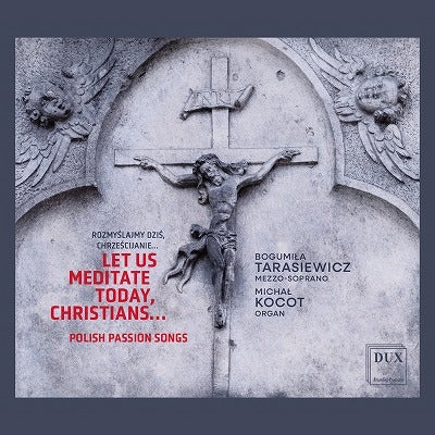 Let Us Meditate Today, Christians… ～ ポーランドの受難曲集（ボグミワ・タラシェヴィチ）