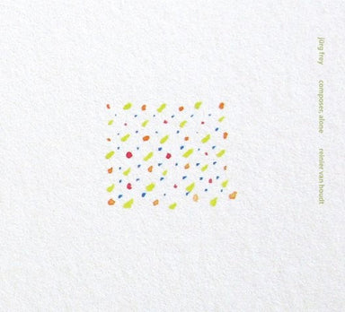 ユルク・フライ：Composer, alone ～ ピアノ独奏作品集（レイニア・ファン・ハウト）