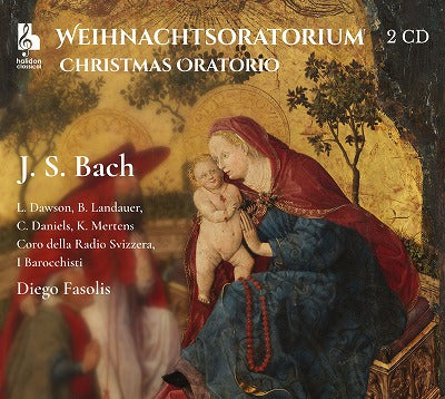 J.S.バッハ：クリスマス・オラトリオBWV248（ディエゴ・ファソリス）