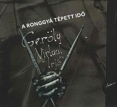 【ジャズ】A ronggyá tépett idő（ゲレイ・ヴァーチャル・トリオ）