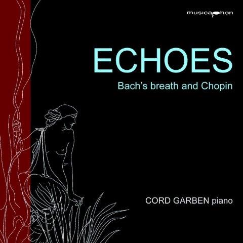 エコーズ ～ バッハの息吹とショパン （コート・ガーベン）
