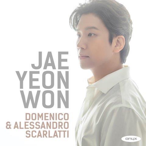 アレッサンドロ＆ドメニコ・スカルラッティ：鍵盤作品集 （ウォン・ジェヨン）