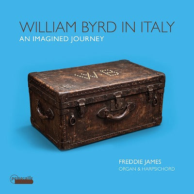ウィリアム・バード・イン・イタリー ～ イタリアの視点でたどる想像の旅（フレディ・ジェームズ）