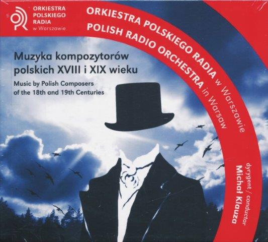 18～19世紀ポーランドの作曲家による管弦楽作品集（ポーランド放送管弦楽団、ミハウ・クラウザ）