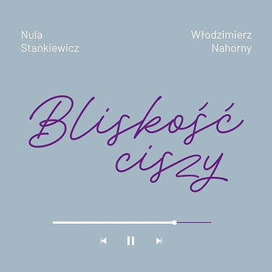 【ジャズ】Bliskość ciszy（静寂の親密さ）（ヌラ・スタンキェヴィチ、ヴウォジミェシュ・ナホルニ）
