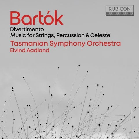 バルトーク：弦楽器、打楽器とチェレスタのための音楽 BB 114／ディヴェルティメント BB 118（タスマニア交響楽団、アイヴィン・オードラン）
