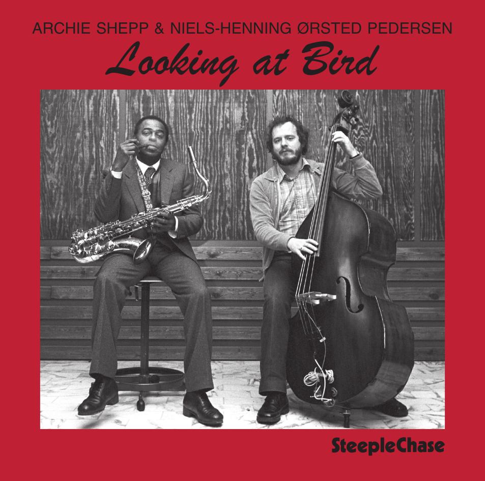 【ジャズ】Looking At Bird（Archie Shepp, Niels-Henning Ørsted Pedersen）