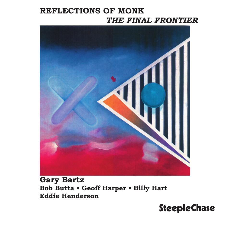 【ジャズ】Reflections Of Monk - The Final Frontier（Gary Bartz）