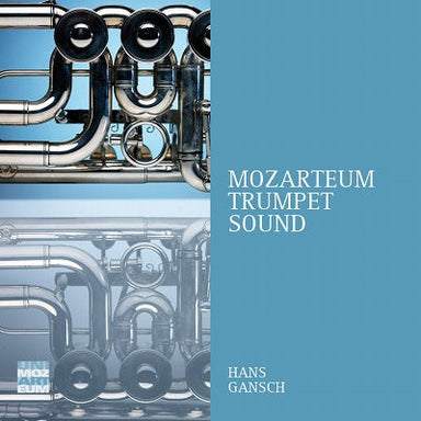 モーツァルテウム・トランペット・サウンド（ハンス・ガンシュ）