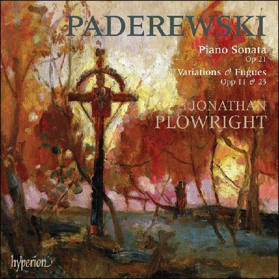 パデレフスキ： ピアノ・ソナタ Op.21、変奏曲とフーガ Op.11（ジョナサン・プロウライト）
