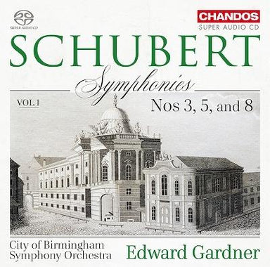 シューベルト：交響曲集 Vol.1～第3番、第5番、第8番《未完成》（エドワード・ガードナー）