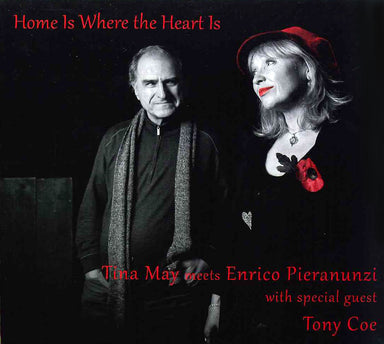 【ジャズ】ティナ・メイ・ミーツ・エンリコ・ピエラヌンツィ&トニー・コー Tina May meets Enrico Pieranunzi & Tony Coe／ホーム・イズ・ホエア・ザ・ハート・イズ