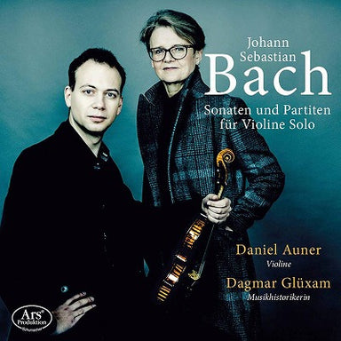 J.S.バッハ：無伴奏ヴァイオリンのためのソナタとパルティータ（全曲）（ダニエル・アウナー）