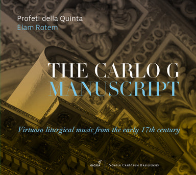 《カルロ・Gの手稿譜》 ～ 17世紀初期の技巧的典礼音楽（プロフェティ・デッラ・クィンタ）