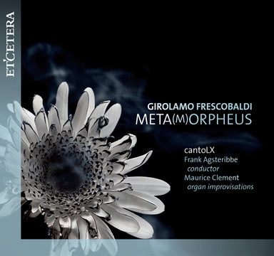 META(M)ORPHEUS ～ フレスコバルディ：アリエ・ムジカーリ第2巻とオルガン即興（カントルクス）