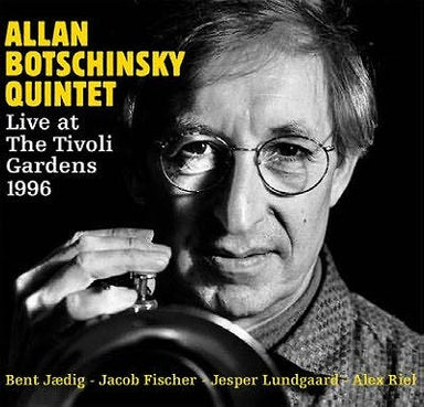 【ジャズ】アラン・ボチンスキ・クインテット Allan Botschinsky Quintet ／ライヴ・アット・ザ・チボリ・ガーデンズ1996