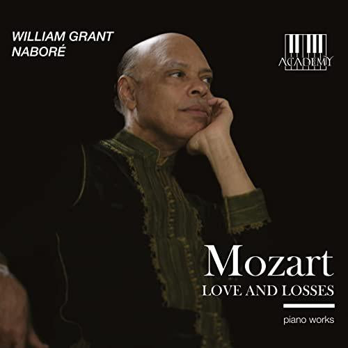 モーツァルト：ピアノ作品集（愛と喪失）（ウィリアム・グラント・ナボア）