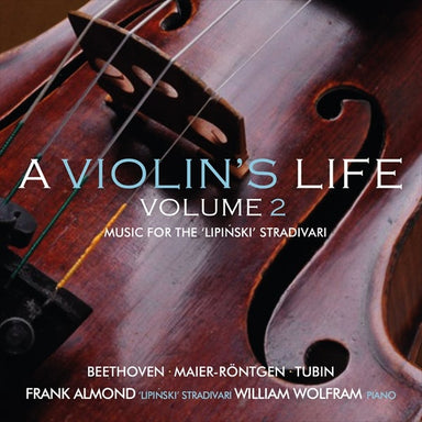 ベートーヴェン：ヴァイオリン・ソナタ第9番《クロイツェル》ほか（あるヴァイオリンの一生 Vol.2 ～ リピンスキのストラディヴァリウスのための音楽）（フランク・アーモンド）