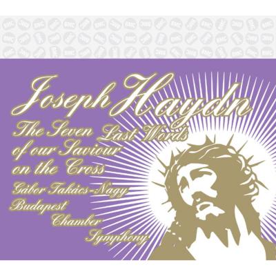 ハイドン：十字架上のキリストの最後の七つの言葉(弦楽合奏版)（ガボール・タカーチ＝ナジ）