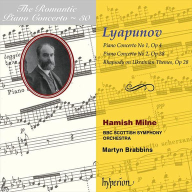リャプノフ：ピアノ協奏曲第1番＆第2番、ウクライナの主題による狂詩曲～ロマンティック・ピアノ・コンチェルト・シリーズ Vol.30（ハミッシュ・ミルン）