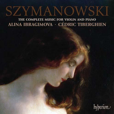 シマノフスキ：ヴァイオリンとピアノのための作品全集（アリーナ・イブラギモヴァ）